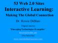 53 Web 2'0 Sites Interactive Learning: Making The Global Connection PowerPoint PPT Presentation