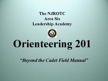 The NJROTC Area Six Leadership Academy Orienteering 201
