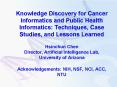 Knowledge Discovery for Cancer Informatics and Public Health Informatics: Techniques, Case Studies, PowerPoint PPT Presentation