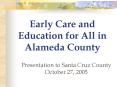 Early Care and Education for All in Alameda County PowerPoint PPT Presentation