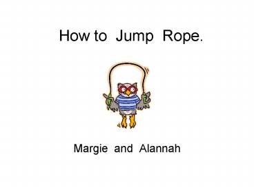 How to Jump Rope'