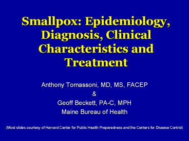 Smallpox: Epidemiology, Diagnosis, Clinical Characteristics and Treatment