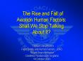 The Rise and Fall of Aviation Human Factors: Shall We Stop Talking About It? PowerPoint PPT Presentation