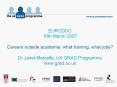 EURODOC 16th March 2007 Careers outside academia: what training, what jobs Dr Janet Metcalfe, UK GRA PowerPoint PPT Presentation