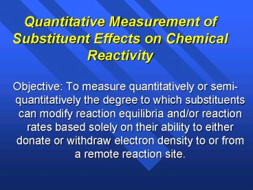 Quantitative Measurement of Substituent Effects on Chemical Reactivity
