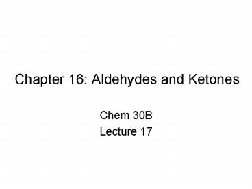 Chapter 16: Aldehydes and Ketones