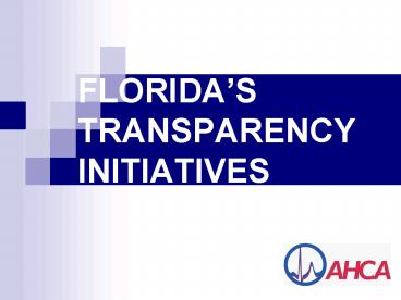 FLORIDAS TRANSPARENCY INITIATIVES