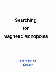 Searching for  Magnetic Monopoles