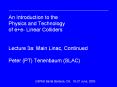 An Introduction to the Physics and Technology of e e- Linear Colliders  Lecture 3a: Main Linac, Continued Peter (PT) Tenenbaum (SLAC) PowerPoint PPT Presentation