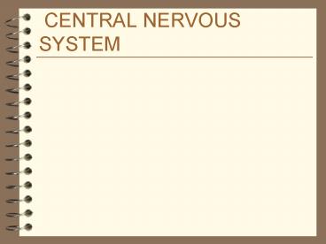 CENTRAL NERVOUS SYSTEM