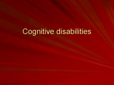 Cognitive disabilities