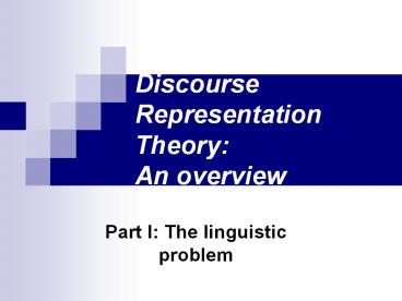 Discourse Representation Theory: An overview presentation | free to view
