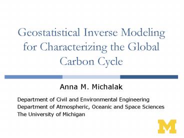 Geostatistical Inverse Modeling for Characterizing the Global Carbon Cycle