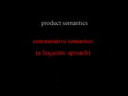 commutative semantics