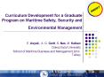Curriculum Development for a Graduate Program on Maritime Safety, Security and Environmental Management PowerPoint PPT Presentation