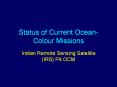 Status of Current Ocean- Colour Missions PowerPoint PPT Presentation
