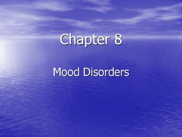 Chapter 8 Mood Disorders