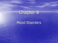 Chapter 8 Mood Disorders PowerPoint PPT Presentation