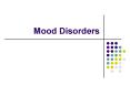 Mood Disorders PowerPoint PPT Presentation