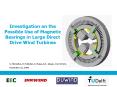 Investigation on the Possible Use of Magnetic Bearings in Large Direct Drive Wind Turbines PowerPoint PPT Presentation