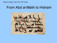 From Abd alMalik to Hisham