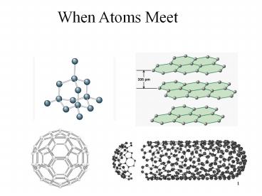When Atoms Meet