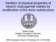 Variation of physical properties of silverI chalcogenide halides by modification of the anion substr PowerPoint PPT Presentation
