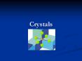Crystals PowerPoint PPT Presentation