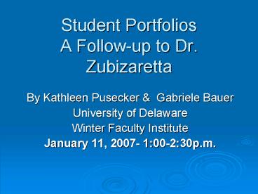 Student Portfolios A Followup to Dr' Zubizaretta
