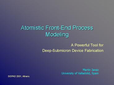 Atomistic FrontEnd Process Modeling