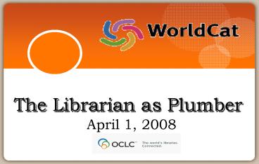 The Librarian as Plumber