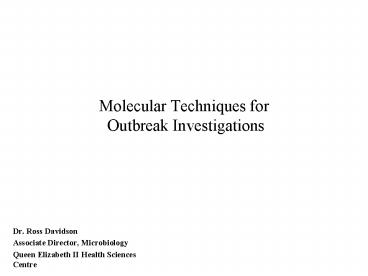 Molecular Techniques for Outbreak Investigations
