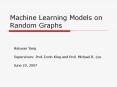 Machine Learning Models on Random Graphs PowerPoint PPT Presentation