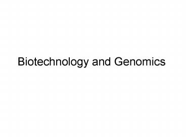 Biotechnology and Genomics