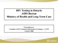 HIV Testing in Ontario AIDS Bureau Ministry of Health and LongTerm Care PowerPoint PPT Presentation
