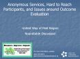 Anonymous Services, Hard to Reach Participants, and Issues around Outcome Evaluation PowerPoint PPT Presentation