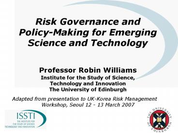 Risk Governance and PolicyMaking for Emerging Science and Technology