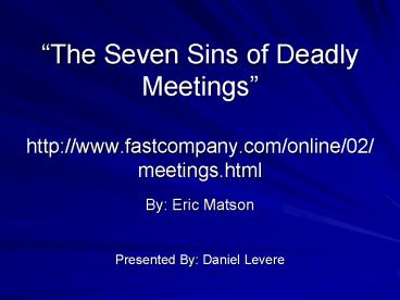 The Seven Sins of Deadly Meetings http:www'fastcompany'comonline02meetings'html