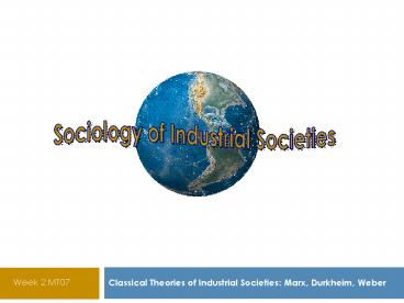 Classical Theories of Industrial Societies: Marx, Durkheim, Weber