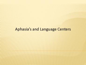 Aphasias and Language Centers