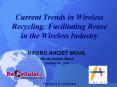 Current Trends in Wireless Recycling Facilitating Reuse in the Wireless Industry PowerPoint PPT Presentation
