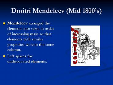 Dmitri Mendeleev Mid 1800s