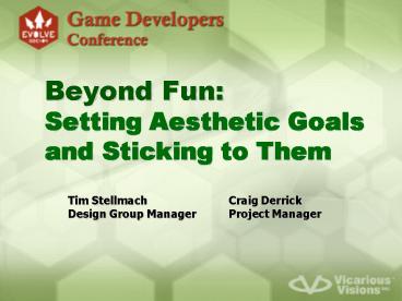 Beyond Fun: Setting Aesthetic Goals and Sticking to Them