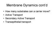 Membrane Dynamics contd