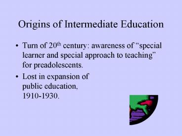 Origins of Intermediate Education