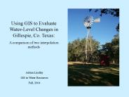 Using GIS to Evaluate Water-Level Changes in Gillespie, Co. Texas: