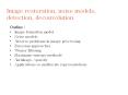 Image restoration, noise models, detection, deconvolution PowerPoint PPT Presentation