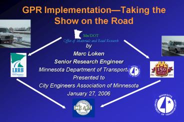 GPR ImplementationTaking the Show on the Road