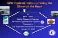GPR ImplementationTaking the Show on the Road PowerPoint PPT Presentation