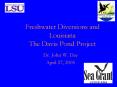 Freshwater Diversions and Louisiana The Davis Pond Project PowerPoint PPT Presentation